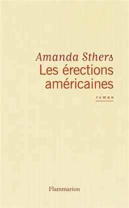 Les érections américaines | Amanda Sthers