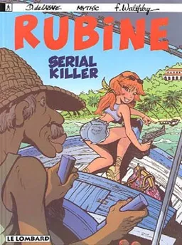 Rubine. Vol. 4. Serial killer | Mythic, François Walthéry, Dragan de Lazare