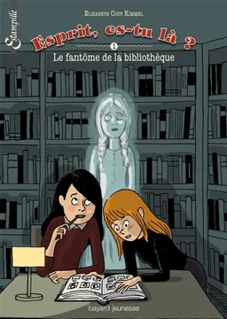 Esprit, es-tu là ?. Vol. 1. Le fantôme de la bibliothèque | Elizabeth Cody Kimmel