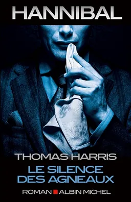 Hannibal. Le silence des agneaux | Thomas Harris