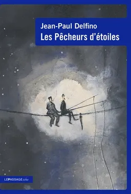 Les pêcheurs d'étoiles | Jean-Paul Delfino