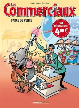 Les commerciaux. Vol. 1. Farce de vente | Arnaud Plumeri, Séverine Boitelle, Denis Goulet, Benoît Bekaert