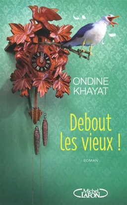 Debout les vieux ! | Ondine Khayat