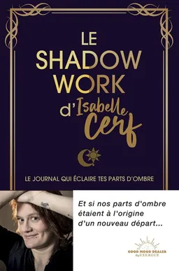 Le shadow work d'Isabelle Cerf : le journal qui éclaire tes parts d'ombre | Isabelle Cerf