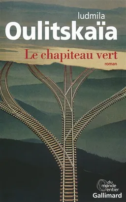 Le chapiteau vert | Ludmila Oulitskaïa