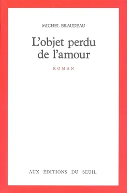 L'Objet perdu de l'amour | Michel Braudeau