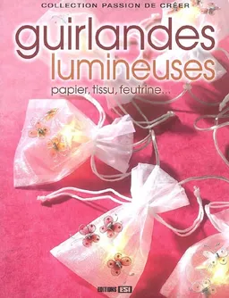 Guirlandes lumineuses : papier, tissu, feutrine... | 