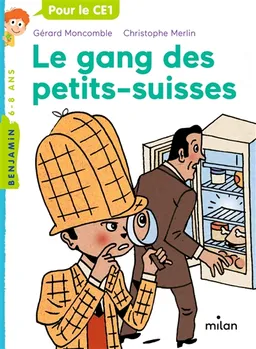Les enquêtes fabuleuses du fameux Félix File-Filou. Vol. 1. Le gang des petits-suisses | Gérard Moncomble, Christophe Merlin