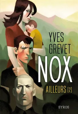Nox. Vol. 2. Ailleurs | Yves Grevet