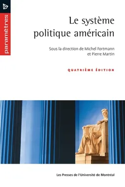 Le système politique américain | Michel Fortmann, Martin, Pierre