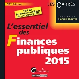 L'essentiel des finances publiques 2015 : tout sur les finances publiques de la France en 2015 | François Chouvel