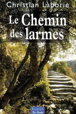 Le chemin des larmes | Christian Laborie