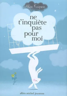 Ne t'inquiète pas pour moi | Alice Kuipers