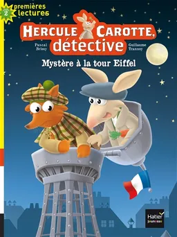 Hercule Carotte, détective. Vol. 5. Mystère à la tour Eiffel | Pascal Brissy, Guillaume Trannoy