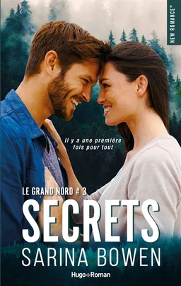 Le Grand Nord. Vol. 3. Secrets | Sarina Bowen