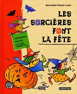 Les sorcières font la fête | Bernadette Theulet-Luzié