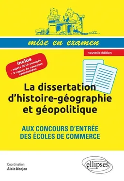 La dissertation d'histoire-géographie et géopolitique aux concours d'entrée des écoles de commerce | Alain Nonjon