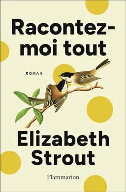 Racontez-moi tout | Elizabeth Strout