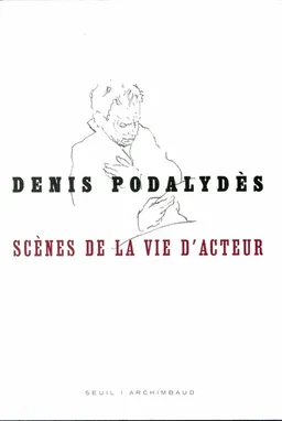 Scènes de la vie d'acteur | Denis Podalydès, Jean-Paul Chambas