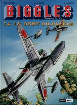 Biggles : détective de l'air. Vol. 8. La 13e dent du diable | Eric Loutte, Michel Oleffe, William Earl Johns