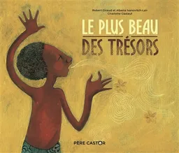Le plus beau des trésors : un conte de la tradition malgache | Robert Giraud, Albéna Ivanovitch-Lair, Charlotte Gastaut
