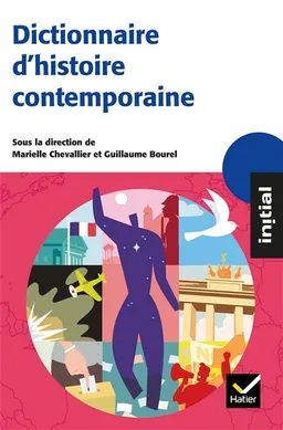 Dictionnaire d'histoire contemporaine | Marielle Chevallier, Guillaume Bourel