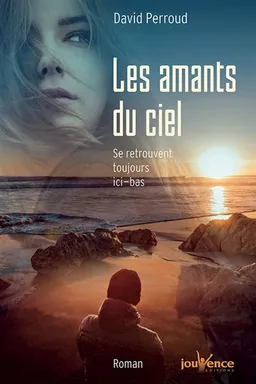Les amants du ciel se retrouvent toujours ici-bas | David Perroud