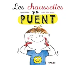 Les chaussettes qui puent | Ingrid Chabbert, Estelle Billon-Spagnol