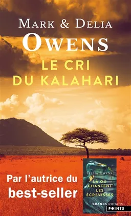 Le cri du Kalahari : sur les dernières terres inviolées d'Afrique | Mark Owens, Delia Owens
