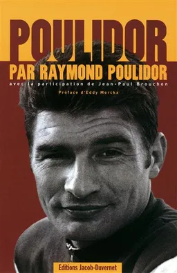 Poulidor par Raymond Poulidor | Raymond Poulidor, Eddy Merckx