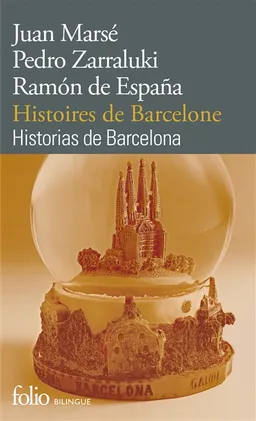 Historias de Barcelona. Histoires de Barcelone | Juan Marsé, Pedro Zarrulaki, Ramon de Espana, Jean-Noël Mouret