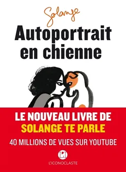 Autoportrait en chienne | Solange, Iris de Moüy