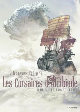 Les corsaires d'Alcibiade. Vol. 4. Le projet secret | Eric Liberge, Denis-Pierre Filippi