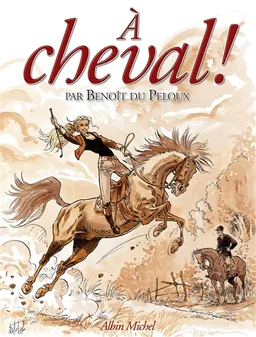 A cheval ! | Benoît Du Peloux