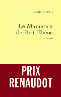 Le manuscrit de Port-Ebène | Dominique Bona
