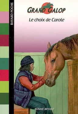 Grand Galop. Le choix de Carole | Bonnie Bryant