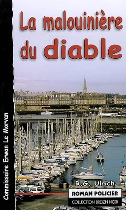 Commissaire Erwan Le Morvan. La malouinière du diable : (ty diaoul) | Roger-Guy Ulrich