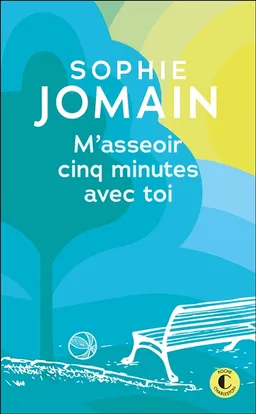M'asseoir cinq minutes avec toi | Sophie Jomain