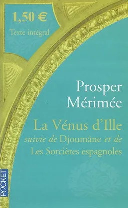 La Vénus d'Ille. Djoumâne. Les sorcières espagnoles | Prosper Mérimée