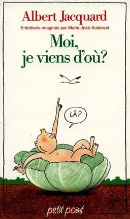 Moi, je viens d'où ? : entretiens imaginés par Marie-José Auderset | Albert Jacquard, Marie-José Auderset, Pronto