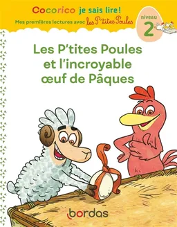Les p'tites poules et l'incroyable oeuf de Pâques : niveau 2 | Marie-Christine Olivier, Jean-Christophe Raufflet, Christian Jolibois, Christian Heinrich