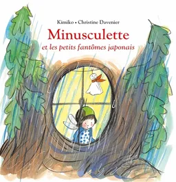Minusculette. Minusculette et les petits fantômes japonais | Kimiko, Christine Davenier