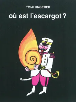 Où est l'escargot ? | Tomi Ungerer