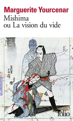 Mishima ou La vision du vide | Marguerite Yourcenar
