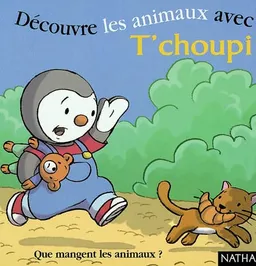 Découvre les animaux avec T'choupi : que mangent les animaux ? | 