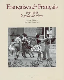 Françaises et Français : 1944-1968, le goût de vivre | Janine Niepce, Jacques Marseille