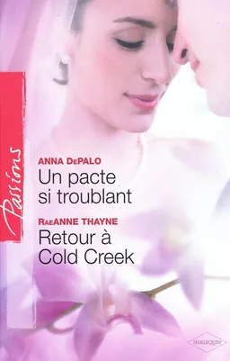 Un pacte si troublant. Retour à Cold Creek | Anna DePalo, RaeAnne Thayne