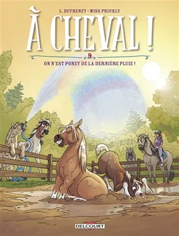 A cheval !. Vol. 9. On n'est poney de la dernière pluie ! | Laurent Dufreney, Miss Prickly, Magali Paillat