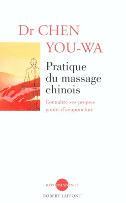 Pratique du massage chinois : connaître ses propres points d'acupuncture | Youwa Chen
