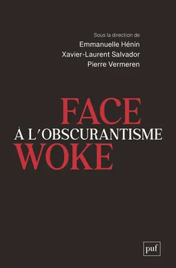 Face à l'obscurantisme woke | Emmanuelle Hénin, Xavier-Laurent Salvador, Pierre Vermeren